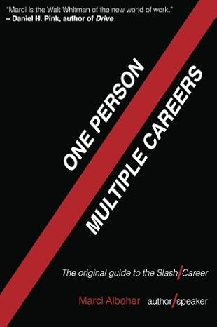 One Person/Multiple Careers: The Original Guide to the Slash Career