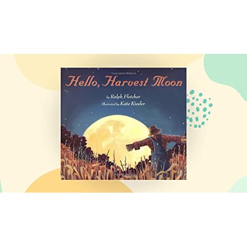 Hello, Harvest Moon: A Magical Picture Book About a Girl, Her Cat, and Natures Nighttime Wonders for Children Ages 4-7 Paperback Picture Book, September 5, 2017