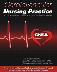 Cardiovascular Nursing Practice: A Comprehensive Resource Manual and Study Guide for Clinical Nurses