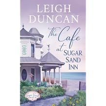The Cafe At Sugar Sand Inn: Clean and Wholesome Contemporary Womens Fiction (Sugar Sand Beach) Paperback August 6, 2021