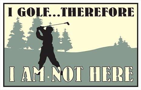 Proactive Rustic Iron Sign - I Golf..Therefore