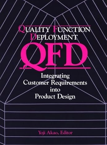 Quality Function Deployment (c): Integrating Customer Requirements into Product Design