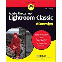 Adobe Photoshop Lightroom Classic For Dummies (For Dummies (Computer/Tech)) 2nd Edition