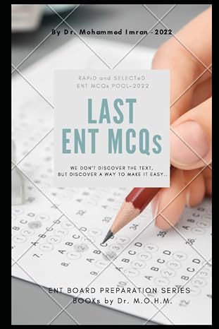 LAST ENT MCQs: RAPiD and SELECTeD ENT MCQs POOL , otolaryngology MCQ , ENT board preparation , ENT board MCQ , Otolaryngology MCQ , head and neck MCQ ... multiple choice questions , ENT book
