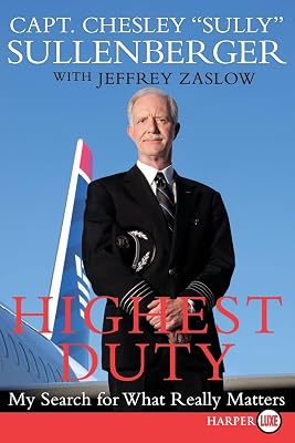 Highest Duty: My Search for What Really Matters The Major Motion Picture True Story of Captain Sully and the Hudson River Miracle Paperback Large Print, October 13, 2009