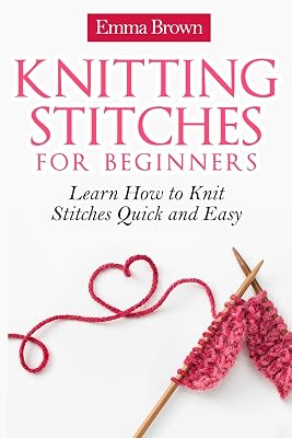 Knitting Stitches for Beginners: Learn How to Knit Stitches Quick and Easy Knitting Stitches Patterns in Black&White Paperback – March 1, 2017