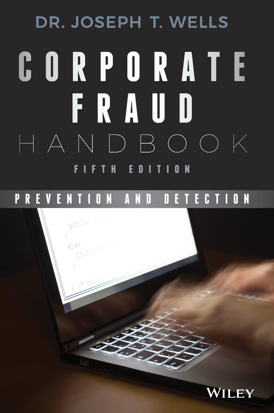 Corporate Fraud Handbook: Prevention and Detection