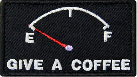 Give A Coffee Funny Patch Embroidered Morale Applique Fastener Hook & Loop Emblem