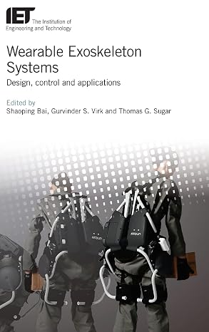 Wearable Exoskeleton Systems: Design, control and applications (Control, Robotics and Sensors)