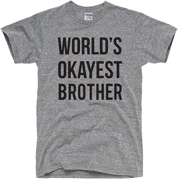 DIRTYRAGZ Men's World's Okayest Brother T-Shirt
