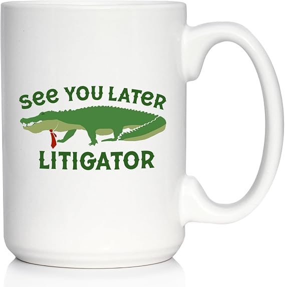 Bevvee See You Later Litigator Coffee Mug - Funny Lawyer Gifts for Attorneys and Law School Graduates - Large 15oz White Ceramic Mug