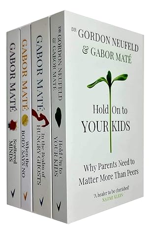 When The Body Says No, In The Realm Of Hungry Ghosts, Hold On To Your Kids, Scattered Minds 4 Books Collection Set By Dr Gabor Mate
