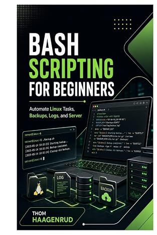 Bash Scripting for Beginners: Automate Linux Tasks, Backups, Logs, and Server Workflows