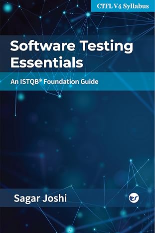 Software Testing Essentials: An ISTQB Foundation Guide