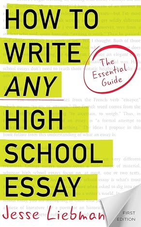 How To Write Any High School Essay: The Essential Guide