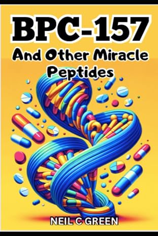 BPC-157 And Other Miracle Peptides: A Journey into the World of Health Optimization for Bio-Hackers and Enthusiasts