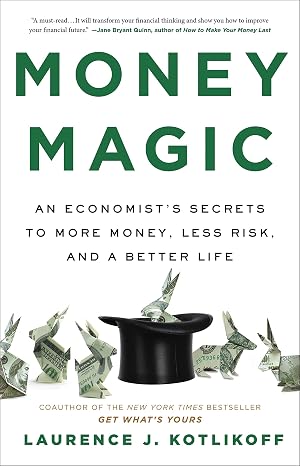 Money Magic: An Economists Secrets to More Money, Less Risk, and a Better Life