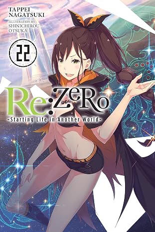 Re:ZERO -Starting Life in Another World-, Vol. 22 (light novel) (Volume 22)