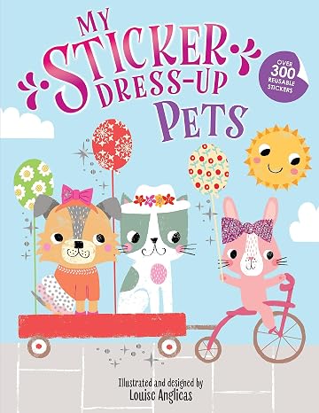 My Sticker Dress-Up: Pets: Reusable Sticker Activity Book for Endless Creative Play!