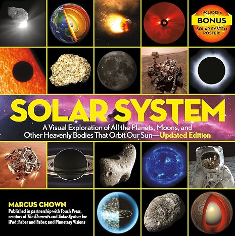 Solar System: A Visual Exploration of All the Planets, Moons, and Other Heavenly Bodies That Orbit Our SunUpdated Edition
